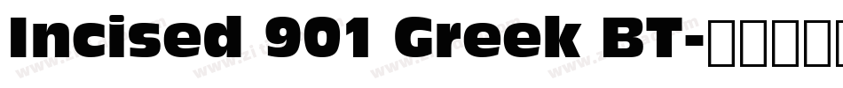 Incised 901 Greek BT字体转换